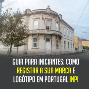 Read more about the article Guia para Iniciantes: Como registar a sua marca e logótipo em Portugal (INPI) 🪪